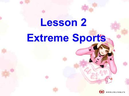 Lesson 2 Extreme Sports.