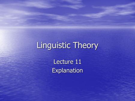 Linguistic Theory Lecture 11 Explanation.