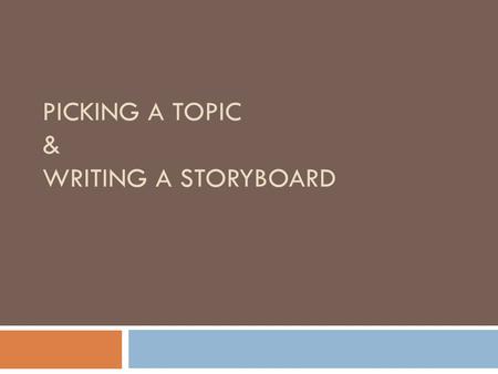 PICKING A TOPIC & WRITING A STORYBOARD. Video #1  Watch this agriculture video!