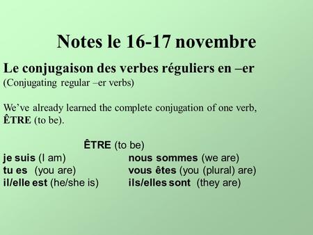 Notes le novembre Le conjugaison des verbes réguliers en –er