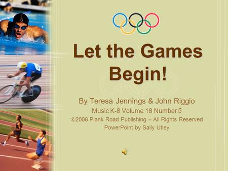 Let the Games Begin! By Teresa Jennings & John Riggio