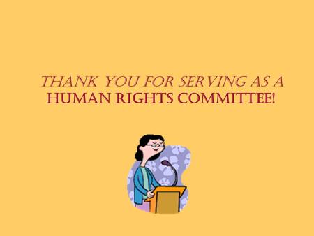 Thank you for serving as a Human Rights Committee!
