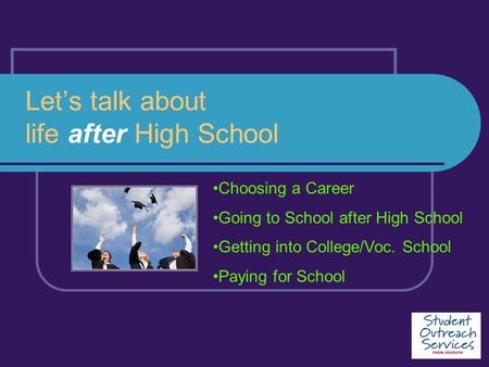 Let’s talk about life after High School