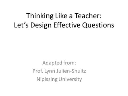 Thinking Like a Teacher: Let’s Design Effective Questions