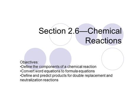 Section 2.6—Chemical Reactions