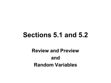 Review and Preview and Random Variables
