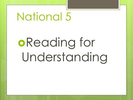 National 5  Reading for Understanding. Sentence Structure.