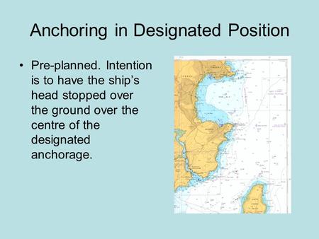 Anchoring in Designated Position