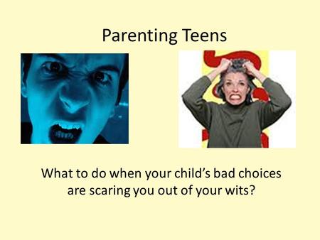 Parenting Teens Welcome. In this you will be exploring how to best respond when we are upset with our kids with a focus on listening first to them, then.