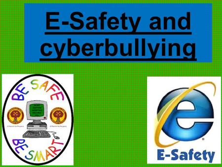 E-Safety and cyberbullying. What actually is E-Safety? E-Safety is the safe and responsible use of mobile phones, tables and kindles and other pieces.
