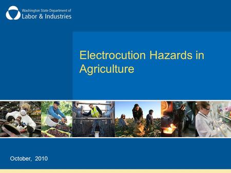 Electrocution Hazards in Agriculture October, 2010.