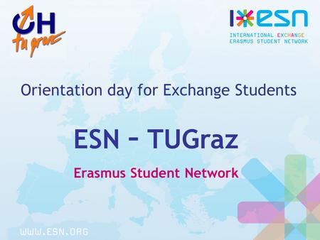 ESN – TUGraz Erasmus Student Network Orientation day for Exchange Students.