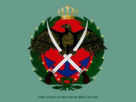 DIRECTORATE OF MILITARY WOMEN’S AFFAIRS. DMWA… SERVING OUR COUNTRY. PRESENTATION ON THE DIRECTORATE OF MILITARY WOMEN’S AFFAIRS DMWA.