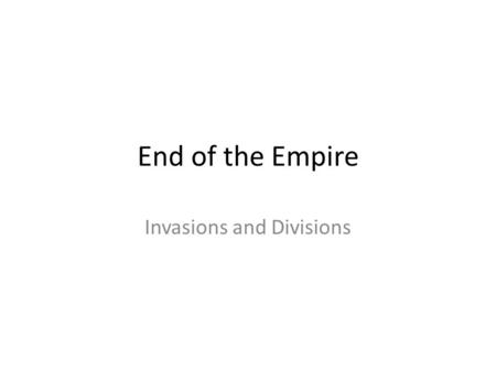 Invasions and Divisions