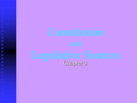 Constitution and Legislative Sources Chapter 3 TAX POLICY Who establishes “Tax Policy?” Who establishes “Tax Policy?”