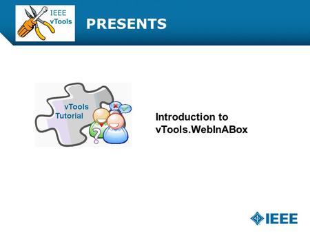 12-CRS-0106 REVISED 8 FEB 2013 PRESENTS Introduction to vTools.WebInABox.