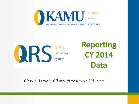 Cayla Lewis, Chief Resource Officer Reporting CY 2014 Data.
