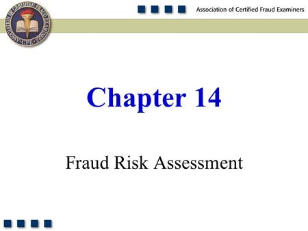 Chapter 14 Fraud Risk Assessment.