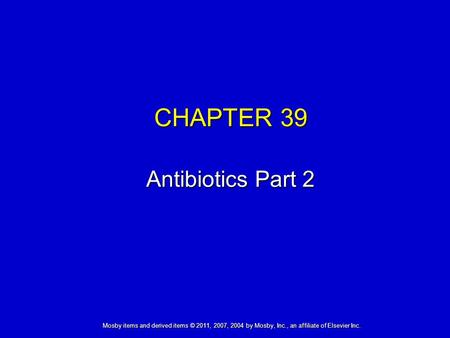 CHAPTER 39 Antibiotics Part 2