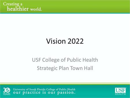 Vision 2022 USF College of Public Health Strategic Plan Town Hall.