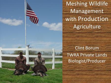 Meshing Wildlife Management with Production Agriculture