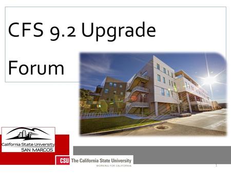 CFS 9.2 Upgrade Forum 1. Navigation Changes Main Menu Recently Used Re-organized Menu Cascading Menus Breadcrumbs Autocomplete 2.