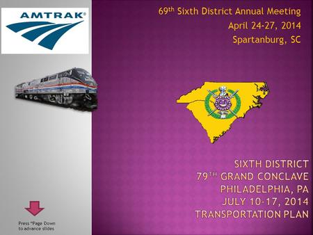 69 th Sixth District Annual Meeting April 24-27, 2014 Spartanburg, SC Press “Page Down to advance slides.