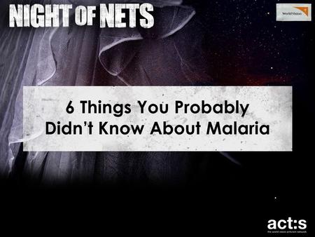 6 Things You Probably Didn’t Know About Malaria. Can you name the 7 presidents who contracted malaria?