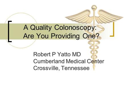 A Quality Colonoscopy: Are You Providing One?