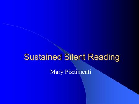 Sustained Silent Reading Mary Pizzimenti. What are you reading now? How did you select it & would you recommend it?