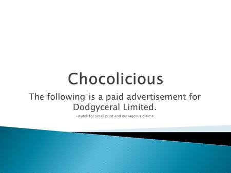 The following is a paid advertisement for Dodgyceral Limited. -watch for small print and outrageous claims.
