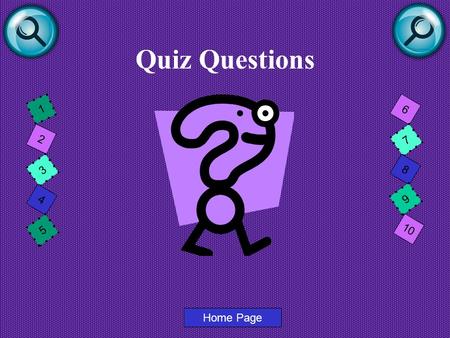 Home Page 2 Quiz Questions 1 3 4 5 6 7 8 9 10. Click here to continue. You’re a great detective!