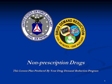 Non-prescription Drugs This Lesson Plan Produced By Your Drug Demand Reduction Program 1.