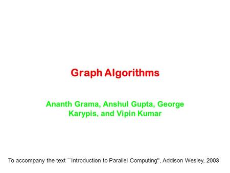 Ananth Grama, Anshul Gupta, George Karypis, and Vipin Kumar