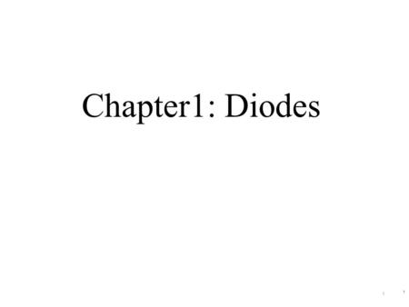 Chapter1: Diodes 1.