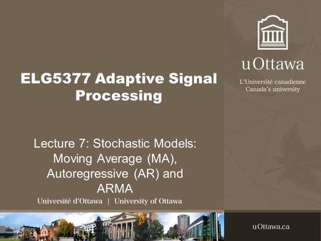 ELG5377 Adaptive Signal Processing