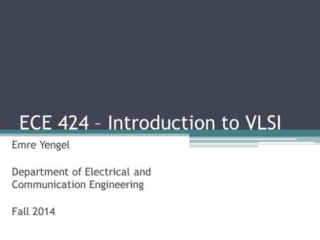 ECE 424 – Introduction to VLSI