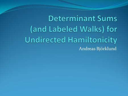 Determinant Sums (and Labeled Walks) for Undirected Hamiltonicity