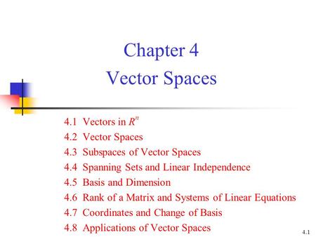 Chapter 4 Vector Spaces 4.1 Vectors in Rn 4.2 Vector Spaces