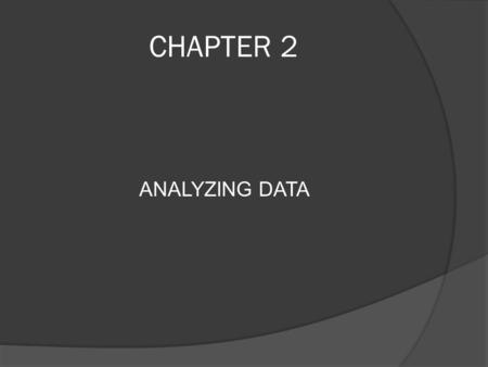 CHAPTER 2 ANALYZING DATA.