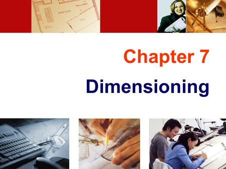 Chapter 7 Dimensioning.