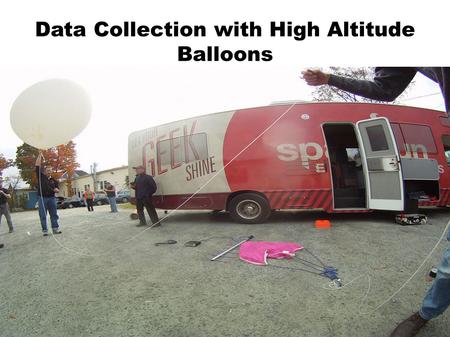Data Collection with High Altitude Balloons. Brian Huang, Jeff Branson, Derek Runberg NSTA, April 2014.