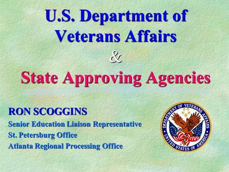 U.S. Department of Veterans Affairs & State Approving Agencies