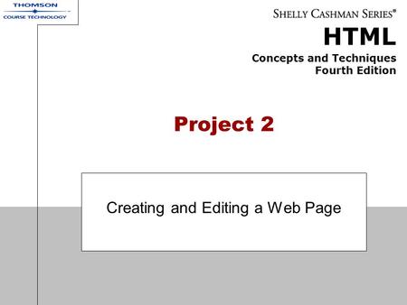 HTML Concepts and Techniques Fourth Edition Project 2 Creating and Editing a Web Page.