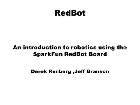 RedBot An introduction to robotics using the SparkFun RedBot Board