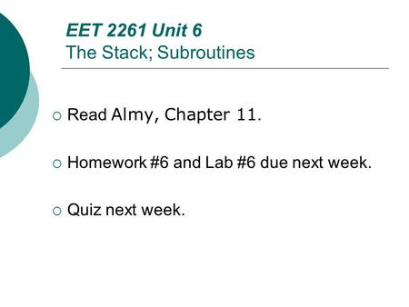 EET 2261 Unit 6 The Stack; Subroutines