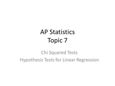 Chi Squared Tests Hypothesis Tests for Linear Regression