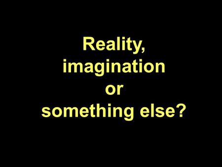 . Reality, imagination or something else? Let’s have a trip of the universe at high speed, jumping distances by the factor of 10.