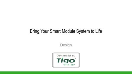 Bring Your Smart Module System to Life Design Agenda Solution Overview System design 1.Design your smart module layout 2.Determine how many Gateways.
