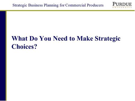 What Do You Need to Make Strategic Choices?
